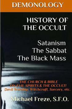 Paperback DEMONOLOGY HISTORY OF THE OCCULT Satanism The Sabbat The Black Mass: The Church Book