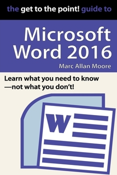 Paperback The Get to the Point! Guide to Microsoft Word 2016 Book