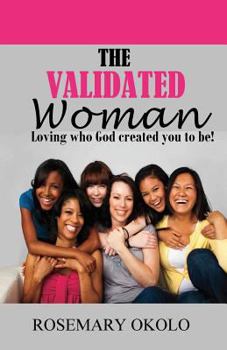 Paperback The Validated Woman: Loving who God created you to be Book