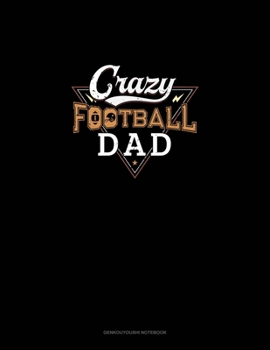 Paperback Crazy Football Dad: Genkouyoushi Notebook Book