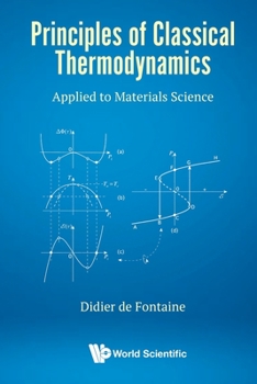 Paperback Principles of Classical Thermodynamics: Applied to Materials Science Book