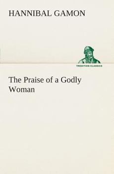 Paperback The Praise of a Godly Woman Book