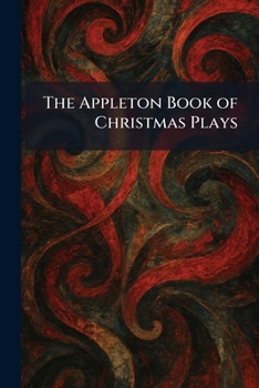 Paperback The Appleton Book of Christmas Plays Book