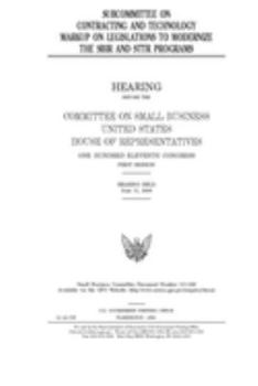 Paperback Subcommittee on Contracting and Technology markup on legislations to modernize the SBIR and STTR programs Book