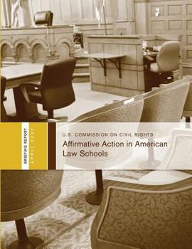 Affirmative Action in American Law Schools: Briefing Before the United States Commission on Civil Rights