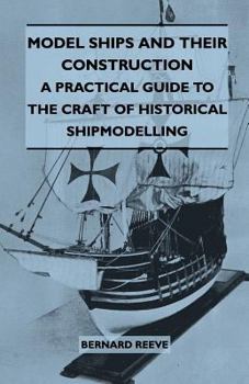Paperback Model Ships and Their Construction - A Practical Guide to the Craft of Historical Shipmodelling Book