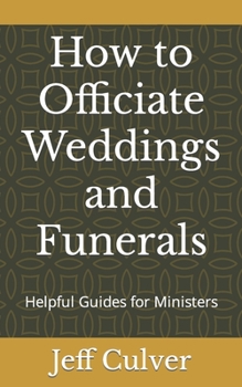 Paperback How to Officiate Weddings and Funerals: Helpful Guides for Ministers Book