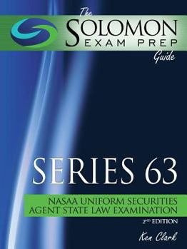 Paperback The Solomon Exam Prep Guide: Series 63 - Nasaa Uniform Securities Agent State Law Examination Book