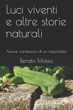 Paperback Luci viventi e altre storie naturali: Nuove confessioni di un naturalista [Italian] Book