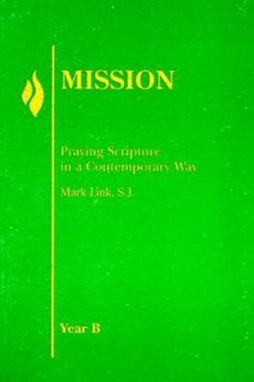 Paperback Mission: Praying Scripture in a Contemporary Way: Year B Book