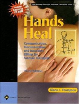 Paperback Hands Heal: Communication, Documentation, and Insurance Billing for Manual Therapists [With CDROM] Book