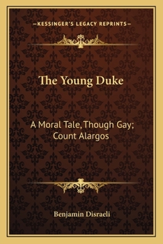 Paperback The Young Duke: A Moral Tale, Though Gay; Count Alargos: A Tragedy Book