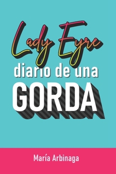 Paperback Lady Eyre: Diario de una Gorda [Spanish] Book