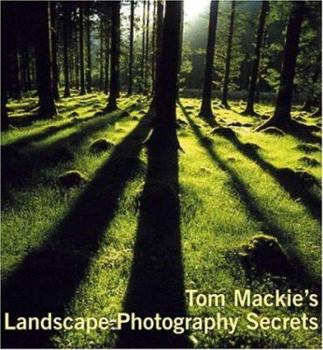 Hardcover Tom MacKie's Landscape Photography Secrets Book