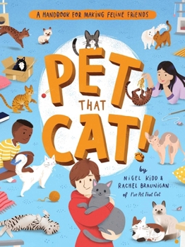 Paperback Pet That Cat!: A Handbook for Making Feline Friends Book
