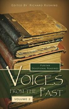 Voices from the Past, Volume 2: Puritan Devotional Readings - Book #2 of the Voices from the Past
