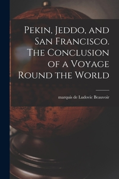 Paperback Pekin, Jeddo, and San Francisco. The Conclusion of a Voyage Round the World Book