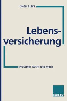 Paperback Lebensversicherung: Produkte, Recht Und PRAXIS [German] Book