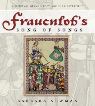 Paperback Frauenlob's Song of Songs: A Medieval German Poet and His Materpiece [With CD] Book