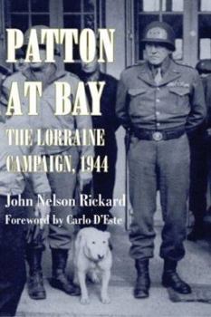 Paperback Patton at Bay: The Lorraine Campaign, 1944 Book