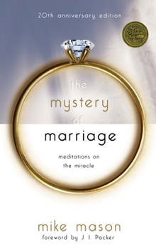 Paperback The Mystery of Marriage 20th Anniversary Edition: Meditations on the Miracle Book