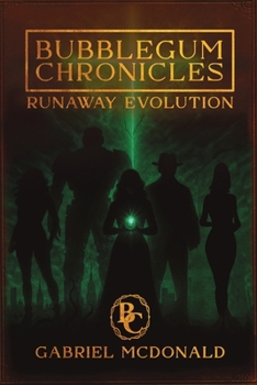 Paperback Bubblegum Chronicles: Runaway Evolution Book