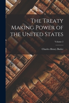 Paperback The Treaty Making Power of the United States; Volume 2 Book