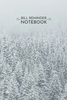 Paperback Bill Reminder 6x9: Winter Wonderland Bill Reminder Notebook 6x9 Inches 100 Pages Bill Organizer Notebook Forest Snow Trees Book