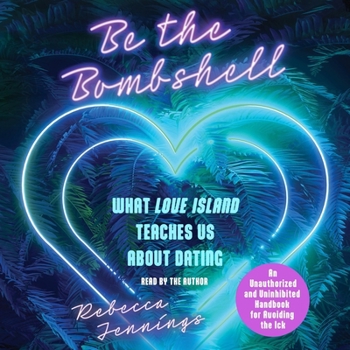 Audio CD Be the Bombshell: What Love Island Teaches Us about Dating Book
