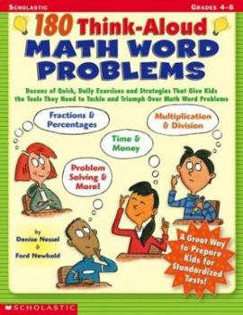 Paperback 180 Think-Aloud Math Word Problems: Dozens of Quick, Daily Exercises and Strategies That Give Kids the Tools They Need to Tackle and Triumph Over Math Book