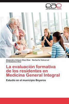 Paperback La Evaluacion Formativa de Los Residentes En Medicina General Integral [Spanish] Book