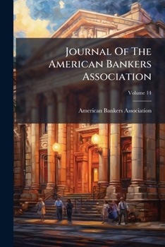 Paperback Journal Of The American Bankers Association; Volume 14 Book