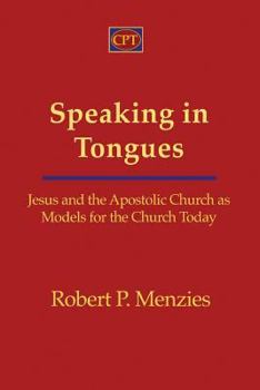 Paperback Speaking in Tongues: Jesus and the Apostolic Church as Models for the Church Today Book
