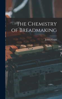 Hardcover The Chemistry of Breadmaking Book