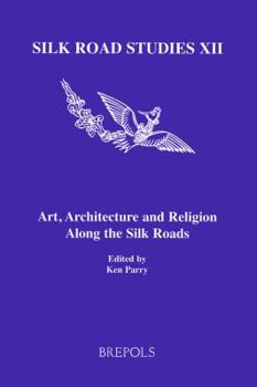 Paperback Art, Architecture and Religion Along the Silk Roads Book