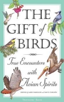 Paperback The Gift of Birds: True Encounters with Avian Spirits Book