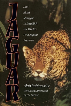 Paperback Jaguar: One Man's Struggle to Establish the World's First Jaguar Preserve Book