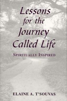 Paperback Lessons for the Journey Called Life: Spiritually Inspired Book