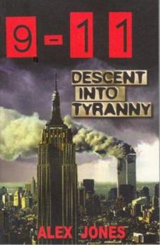 Paperback 9/11 Descent Into Tyranny: The New World Order's Dark Plans to Turn Earth Into a Prison Planet Book