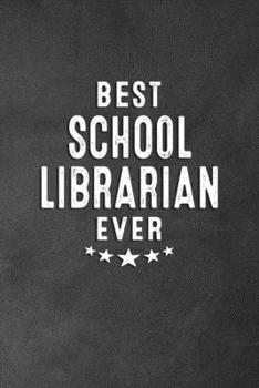 Paperback Best School Librarian Ever: Blank Lined Journal Notebook Appreciation Thank You Gift Book