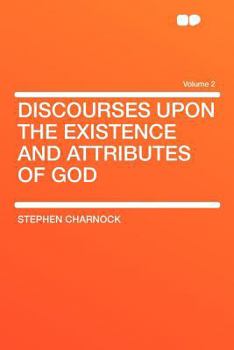 Paperback Discourses Upon the Existence and Attributes of God Volume 2 Book