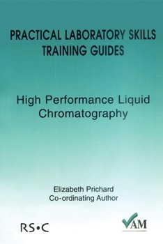 Paperback Practical Laboratory Skills Training Guides: High Performance Liquid Chromatography Book