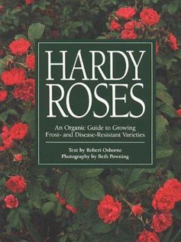 Paperback Hardy Roses: An Organic Guide to Growing Frost- And Disease-Resistant Varieties Book