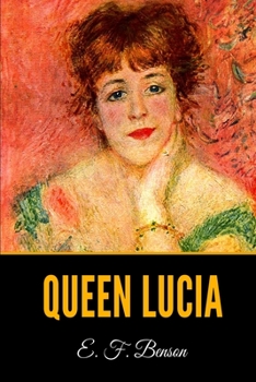 Queen Lucia - Book #1 of the Mapp and Lucia