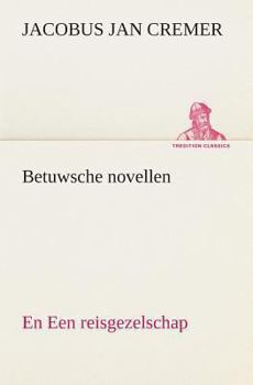 Paperback Betuwsche novellen, en Een reisgezelschap [Dutch] Book