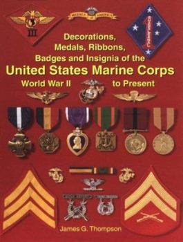 Hardcover Decorations, Medals, Ribbons, Badges and Insignia of the United States Marine Corps: World Was II to Present Book