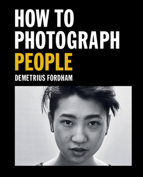 Paperback How to Photograph People: Learn to Take Incredible Portraits & More Book