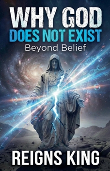 Paperback Why God Does Not Exist: Beyond Belief Book