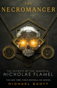 The Necromancer: The Secrets of The Immortal Nicholas Flamel - Book #4 of the Secrets of the Immortal Nicholas Flamel