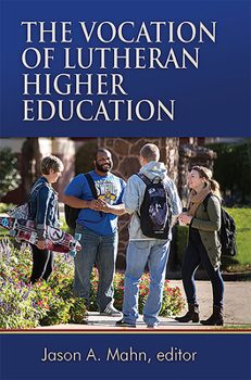 Paperback The Vocation of Lutheran Higher Education Book